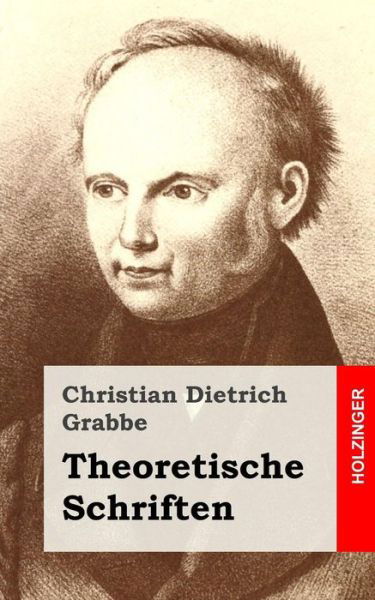 Cover for Christian Dietrich Grabbe · Theoretische Schriften: Shakspearo-manie / Briefwechsel Schiller - Goethe (Taschenbuch) (2013)