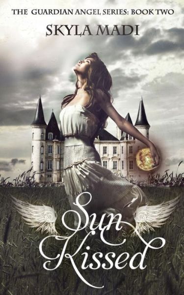 Cover for Skyla Madi · Sun Kissed (The Guardian Angel Series) (Volume 2) (Paperback Book) (2013)