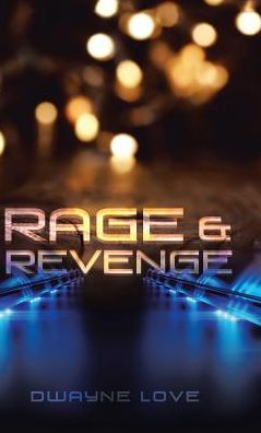 Cover for Dwayne Love · Rage &amp; Revenge (Hardcover Book) (2017)