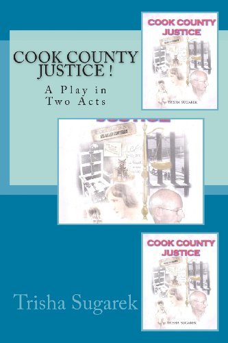 Cover for Trisha Sugarek · Cook County Justice !: a Play in Two Acts (Taschenbuch) (2013)