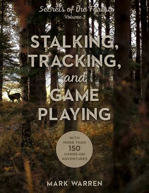 Cover for Mark Warren · Stalking, Tracking, and Playing Games in the Wild: Secrets of the Forest (Paperback Book) (2020)