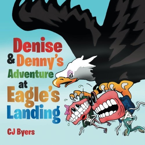 Cover for Cj Byers · Denise &amp; Denny's Adventure at Eagle's Landing (Paperback Book) (2013)