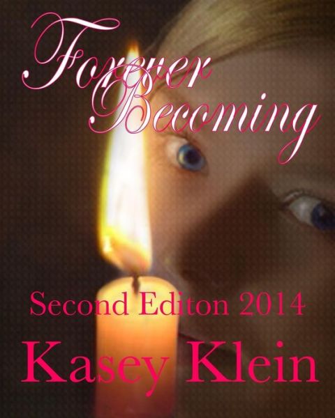 Cover for Kasey Klein · Forever Becoming Second Edition 2014 (Pocketbok) (2014)