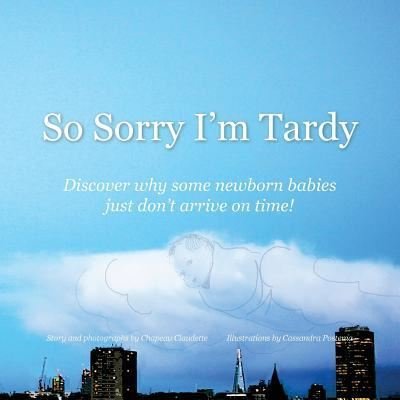 Chapeau Claudette · So Sorry I'm Tardy (Paperback Book) (2014)