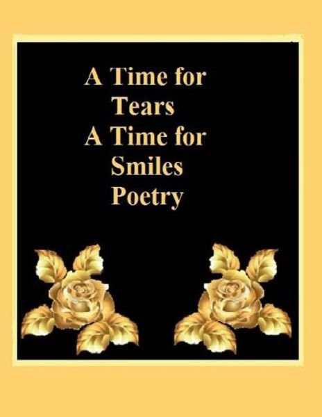 Cover for Ligia Wahya Isdzanii · A Time for Tears a Time for Smiles Poetry (Paperback Book) (2014)