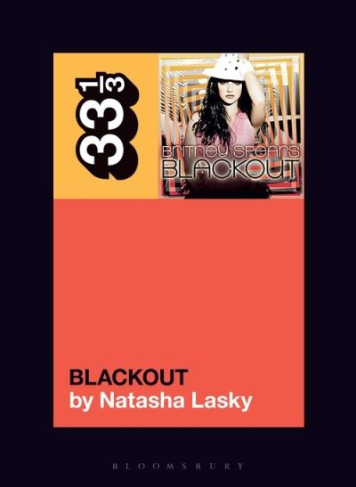 Cover for Lasky, Natasha (Independent Scholar, USA) · Britney Spears's Blackout - 33 1/3 (Paperback Bog) (2023)