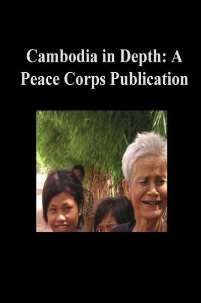 Cover for Peace Corps · Cambodia in Depth: a Peace Corps Publication (Pocketbok) (2014)