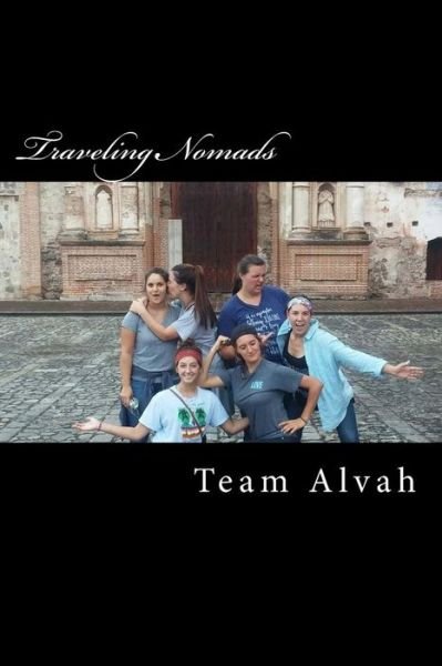 Cover for Team Alvah · Traveling Nomads: (Paperback Book) [Black And White edition] (2014)