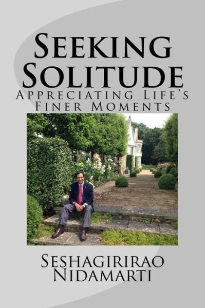 Mr Seshagirirao Nidamarti · Seeking Solitude: Appreciating Life's Finer Moments (Paperback Bog) (2014)