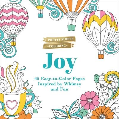 Cover for Adams Media · Pretty Simple Coloring: Joy: 45 Easy-to-Color Pages Inspired by Whimsy and Fun - Pretty Simple Coloring (Pocketbok) (2024)