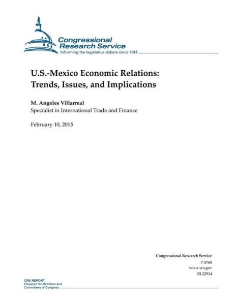 Cover for Congressional Research Service · U.s.-mexico Economic Relations: Trends, Issues, and Implications (Paperback Bog) (2015)
