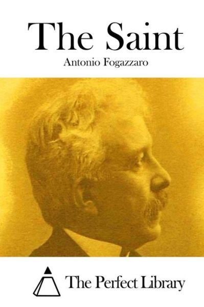 Cover for Antonio Fogazzaro · The Saint (Paperback Book) (2015)