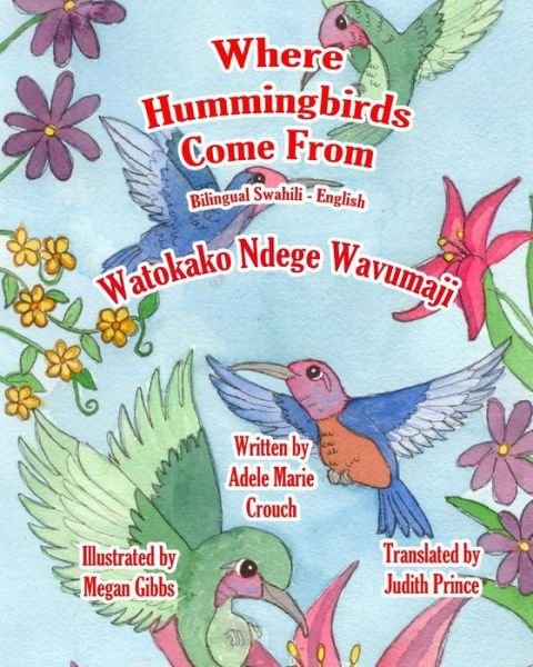 Cover for Adele Marie Crouch · Where Hummingbirds Come from Bilingual Swahili English (Paperback Bog) (2015)