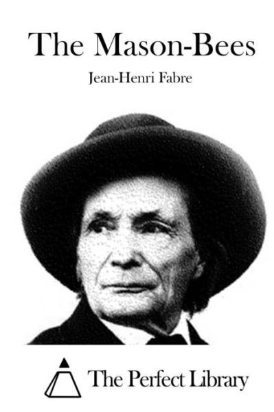 Cover for Jean-henri Fabre · The Mason-bees (Taschenbuch) (2015)