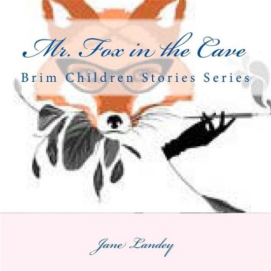 Cover for Jane Landey · Mr. Fox in the Cave: Brim Children Stories Series (Paperback Book) (2015)