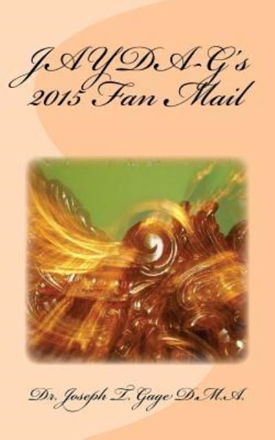Cover for Joseph T Gage D M a · JAYDA-G's 2015 Fan Mail (Paperback Bog) (2015)