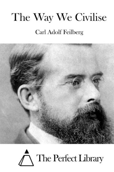 Cover for Carl Adolf Feilberg · The Way We Civilise (Paperback Book) (2015)