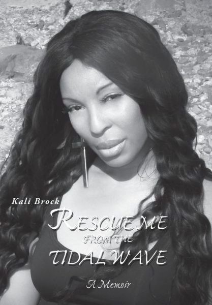 Cover for Kali Brock · Rescue Me from the Tidal Wave (Innbunden bok) (2017)