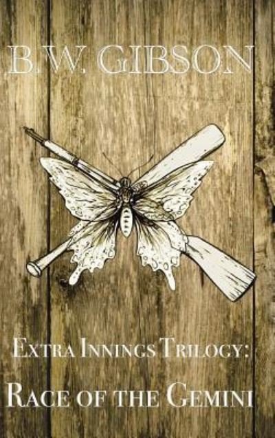 Cover for B W Gibson · Extra Innings Trilogy (Hardcover bog) (2016)