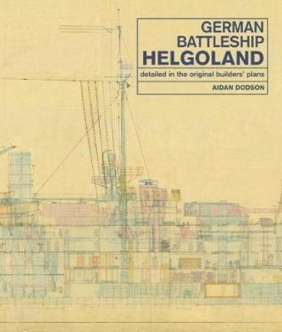 Cover for Aidan Dodson · German Battleship Helgoland: as detailed in the original builders' plans (Hardcover bog) (2019)