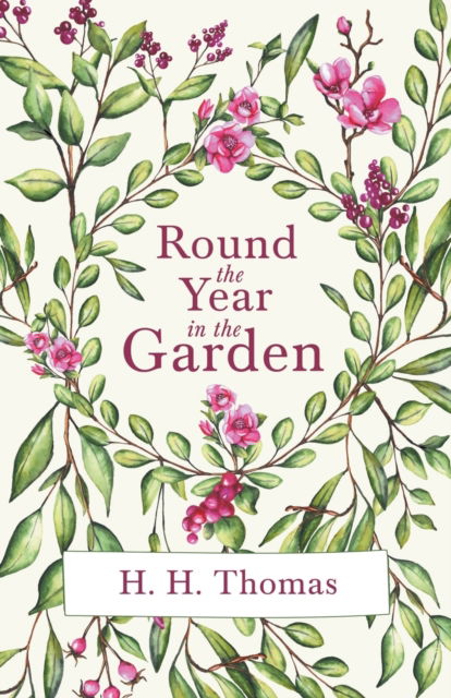 Cover for H H Thomas · Round the Year in the Garden (Pocketbok) (2020)