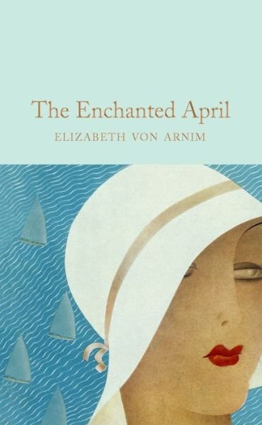 Cover for Elizabeth von Arnim · The Enchanted April - Macmillan Collector's Library (Hardcover bog) (2022)