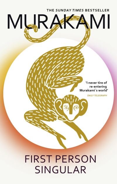 First Person Singular: mind-bending new collection of short stories from the internationally acclaimed author of NORWEGIAN WOOD - Haruki Murakami - Kirjat - Vintage Publishing - 9781529113594 - tiistai 5. huhtikuuta 2022