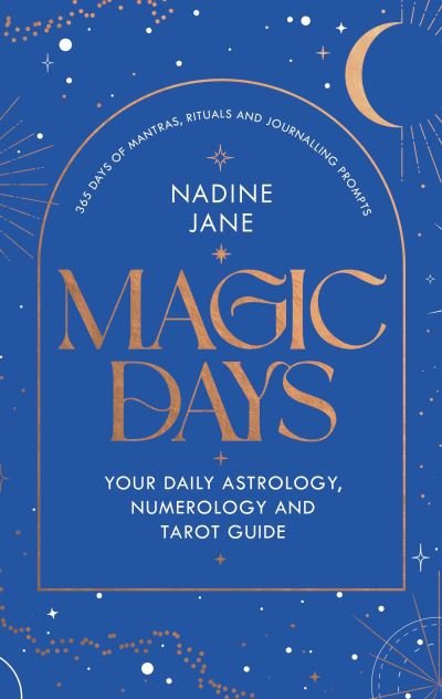 Cover for Nadine Jane · Magic Days: THE PERFECT 2024 GUIDE FOR ASTROLOGY, TAROT AND NUMEROLOGY FANS (Hardcover Book) (2022)