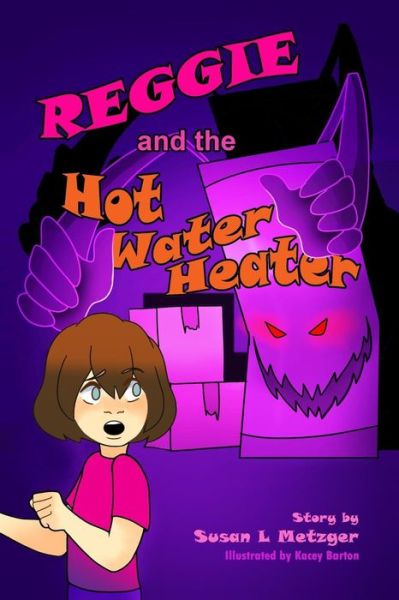 Cover for Susan L Metzger · Reggie and the Hot Water Heater (Taschenbuch) (2017)