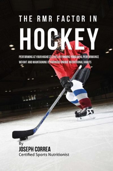 Cover for Correa (Certified Sports Nutritionist) · The RMR Factor in Hockey (Paperback Book) (2016)