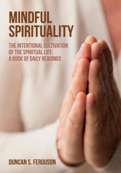 Cover for Duncan S. Ferguson · Mindful Spirituality : The Intentional Cultivation of the Spiritual Life (N/A) (2018)