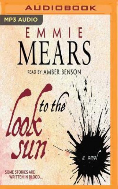 Look to the Sun - Emmie Mears - Audiobook - Audible Studios on Brilliance - 9781536663594 - 24 stycznia 2017