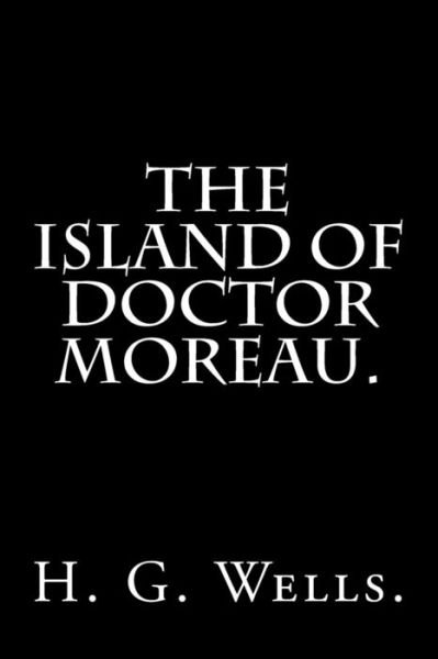 Cover for H G Wells · The Island of Doctor Moreau By H. G. Wells. (Paperback Bog) (2016)