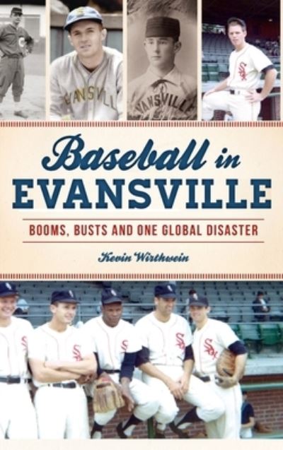 Cover for Kevin Wirthwein · Baseball in Evansville (Hardcover Book) (2020)