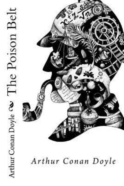 The Poison Belt Arthur Conan Doyle - Sir Arthur Conan Doyle - Böcker - Createspace Independent Publishing Platf - 9781540549594 - 21 november 2016