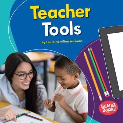 Teacher Tools - Laura Hamilton Waxman - Books - Lerner Publishing Group - 9781541555594 - August 1, 2019