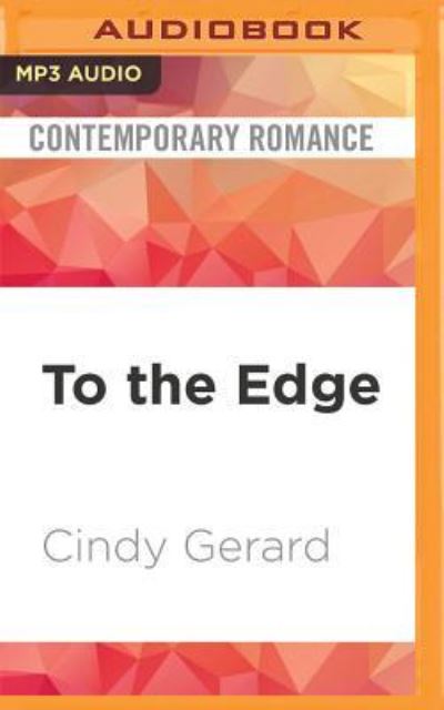 Cover for Cindy Gerard · To the Edge (MP3-CD) (2017)