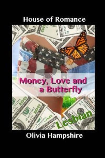 Lesbian Love, Money and a Butterfly - Olivia Hampshire - Boeken - Createspace Independent Publishing Platf - 9781545234594 - 8 april 2017