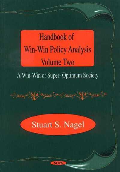 Cover for Stuart S Nagel · Handbook of Win-Win Policy Analysis, Volume 2: A Win-Win or Super-Optimum Society (Hardcover Book) (2001)