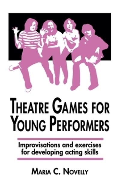 Cover for Maria C Novelly · Theatre Games for Young Performers (Hardcover Book) (1985)