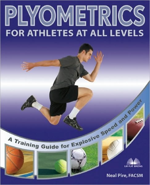Cover for Neal Pire · Plyometrics For Athletes At All Levels: A Training Guide for Explosive Speed and Power (Paperback Bog) (2006)