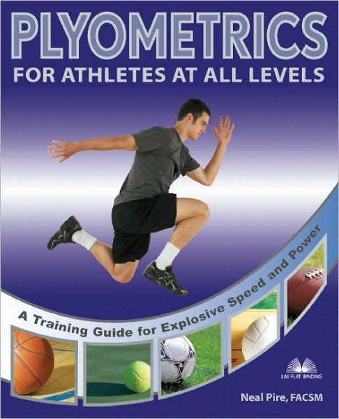 Cover for Neal Pire · Plyometrics For Athletes At All Levels: A Training Guide for Explosive Speed and Power (Paperback Book) (2006)