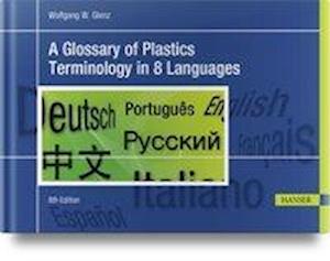 Cover for Wolfgang Glenz · A Glossary of Plastics Terminology in 8 Languages (Hardcover Book) [Eighth edition] (2021)