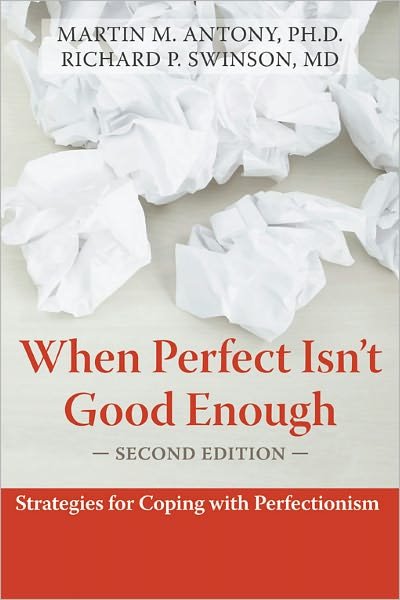 Cover for Martin M. Antony · When Perfect Isn't Good Enough: Strategies for Coping with Perfectionism (Paperback Book) [2 Revised edition] (2009)