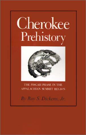 Cover for Roy S. Dickens · Cherokee Prehistory: the Pisgah Phase in the Appalachian Summit Region (Paperback Book) (1976)