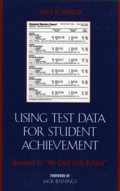 Cover for Sindelar, Nancy W., PhD, author, consultant and professor · Using Test Data for Student Achievement: Answers to 'No Child Left Behind' (Paperback Book) (2006)