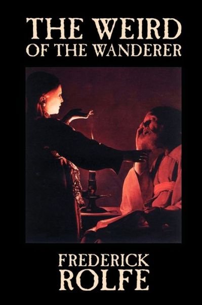 Cover for Frederick Rolfe · The Weird of the Wanderer (Paperback Book) (2003)