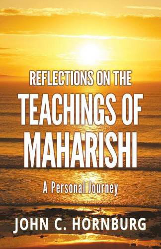 Cover for John C. Hornburg · Reflections on the Teachings of Maharishi - a Personal Journey (Taschenbuch) (2014)