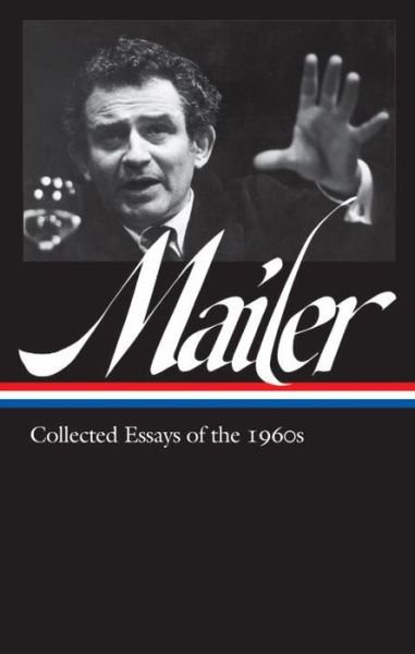 Cover for Norman Mailer · Norman Mailer: Collected Essays of the 1960s (LOA #306) (Gebundenes Buch) (2018)