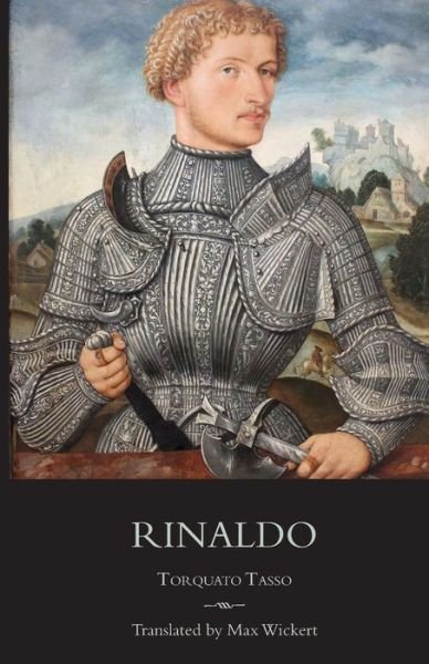 Cover for Torquato Tasso · Rinaldo: A New English Verse Translation with Facing Italian Text, Critical Introduction and Notes - Italica Press Poetry in Translation (Taschenbuch) (2017)